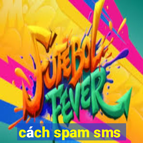 cách spam sms