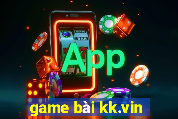 game bài kk.vin