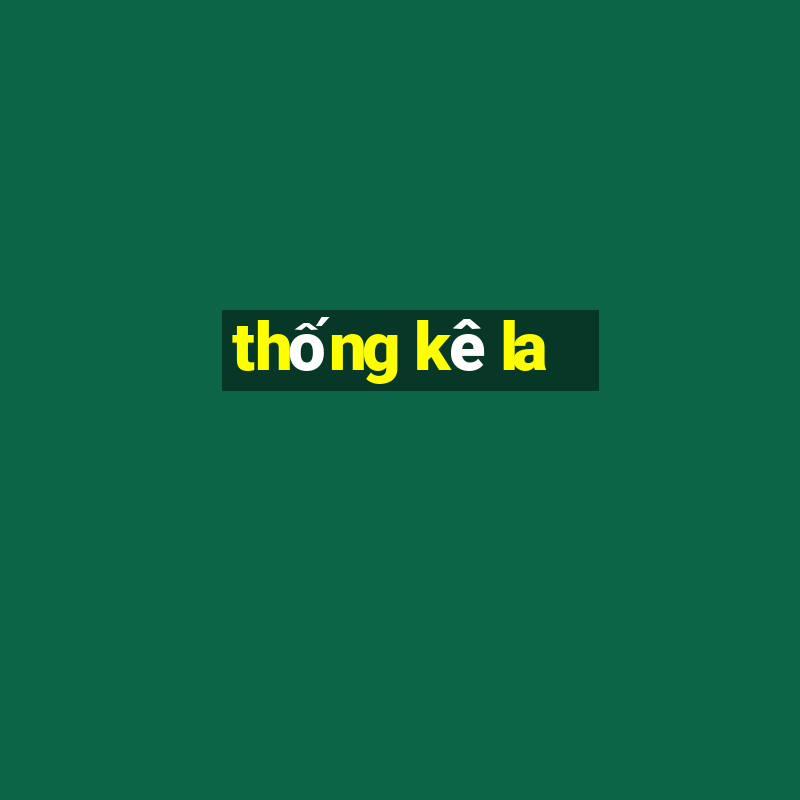 thong ke la