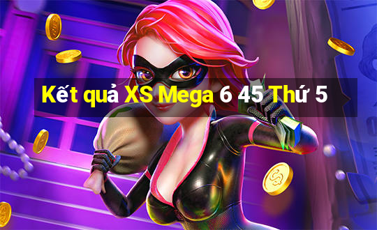 Kết quả XS Mega 6 45 Thứ 5