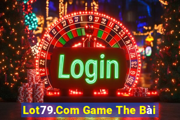 Lot79.Com Game The Bài