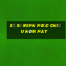 xổ số minh ngọc chiều hôm nay