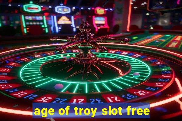 age of troy slot free