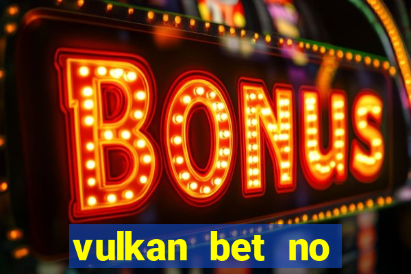 vulkan bet no deposit bonus