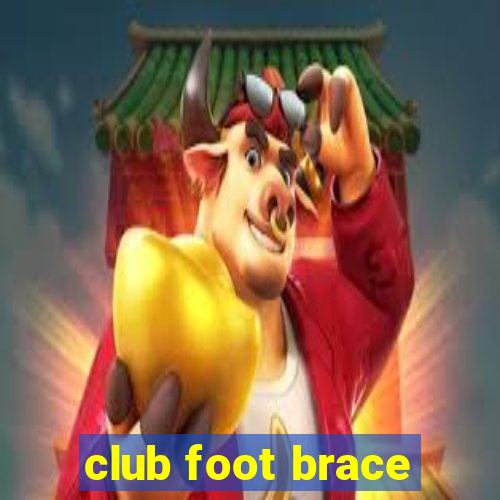 club foot brace