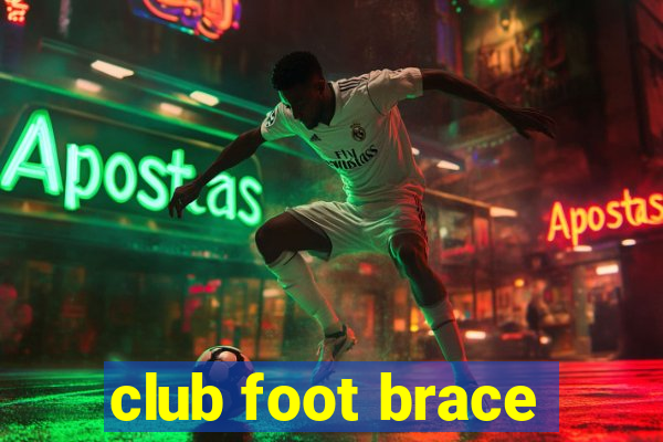 club foot brace