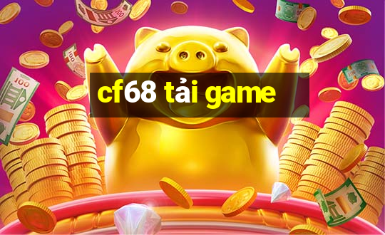 cf68 tải game