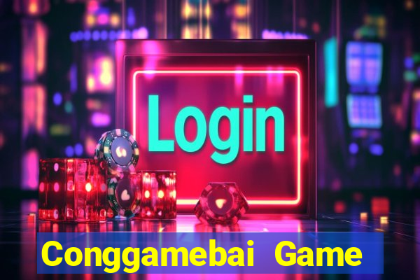 Conggamebai Game Bài Hot Nhất Hiện Nay