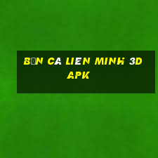 bắn cá liên minh 3d apk