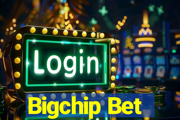 Bigchip Bet