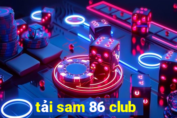 tải sam 86 club