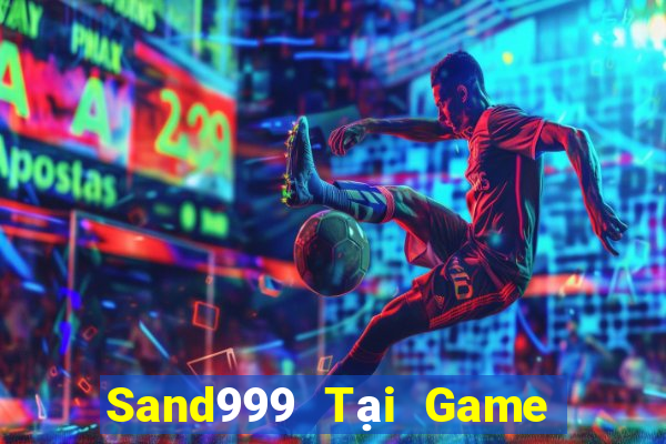 Sand999 Tại Game Bài B52 Đổi Thưởng