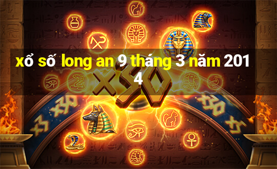 xổ số long an 9 tháng 3 năm 2014