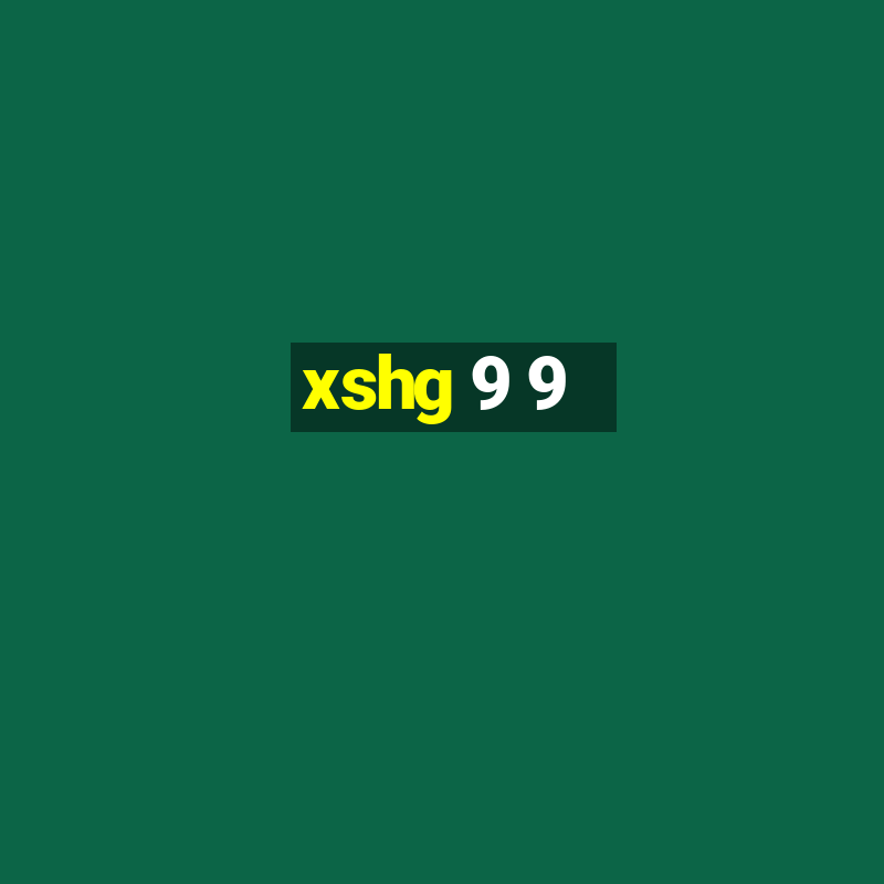 xshg 9 9