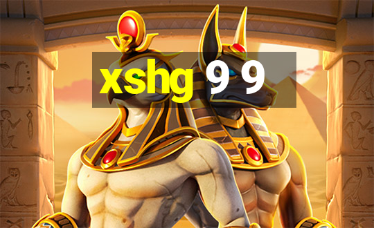 xshg 9 9