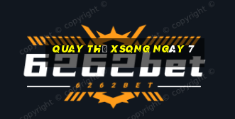 Quay thử XSQNG ngày 7