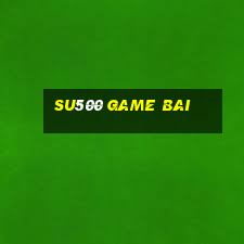 su500 game bai