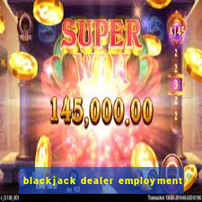 blackjack dealer employment