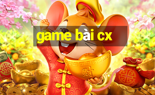 game bài cx