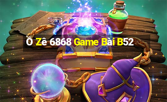 Ồ Zê 6868 Game Bài B52