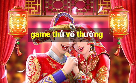 game thủ vô thường