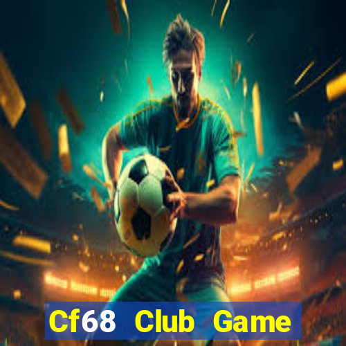 Cf68 Club Game Bài Ionline