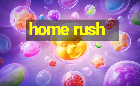 home rush