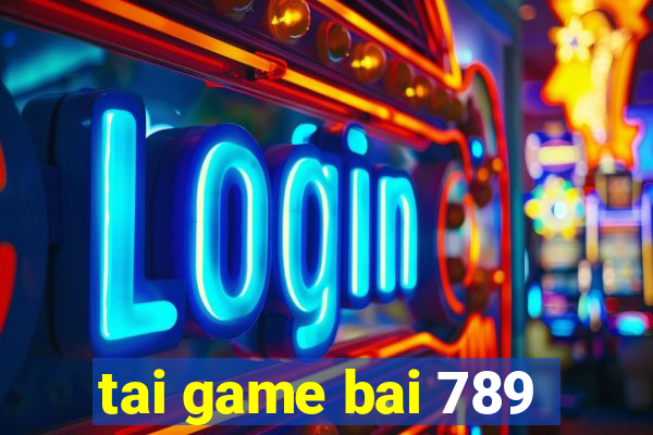 tai game bai 789