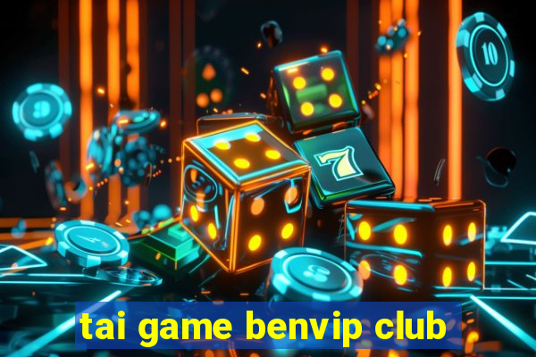 tai game benvip club