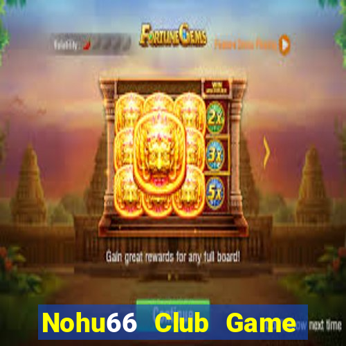 Nohu66 Club Game Bài 24H