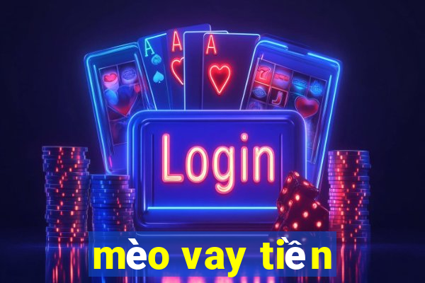 mèo vay tiền