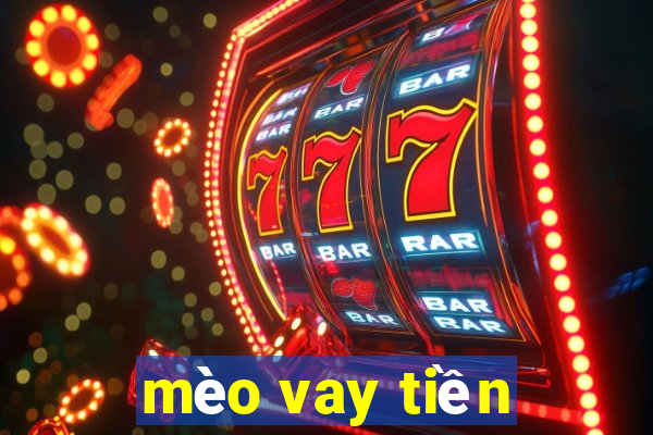 mèo vay tiền