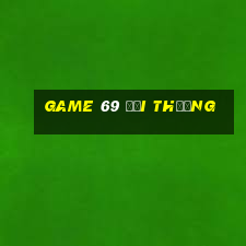 game 69 đổi thưởng