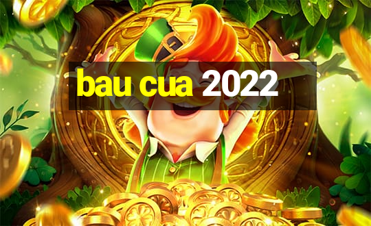 bau cua 2022