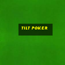 tilt poker