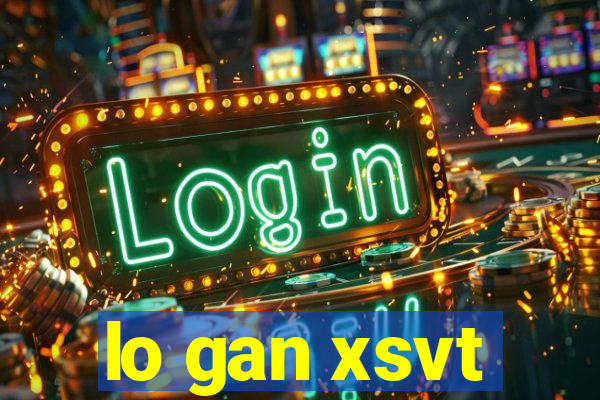 lo gan xsvt