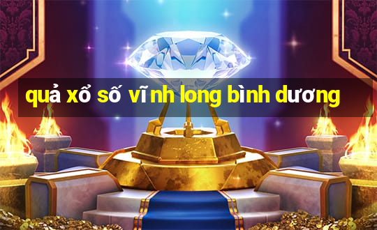 quả xổ số vĩnh long bình dương