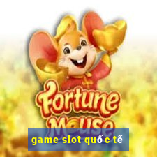 game slot quốc tế