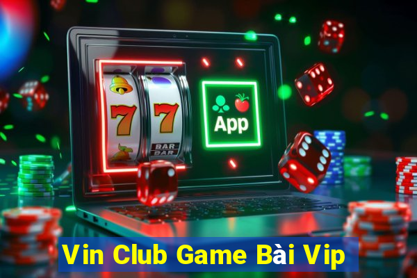 Vin Club Game Bài Vip