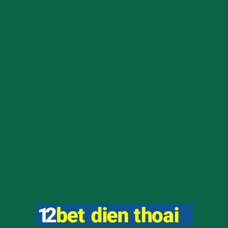 12bet dien thoai