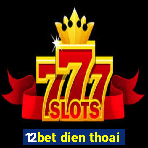 12bet dien thoai