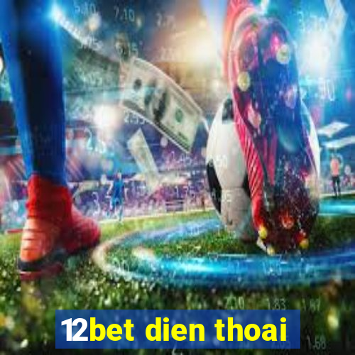 12bet dien thoai