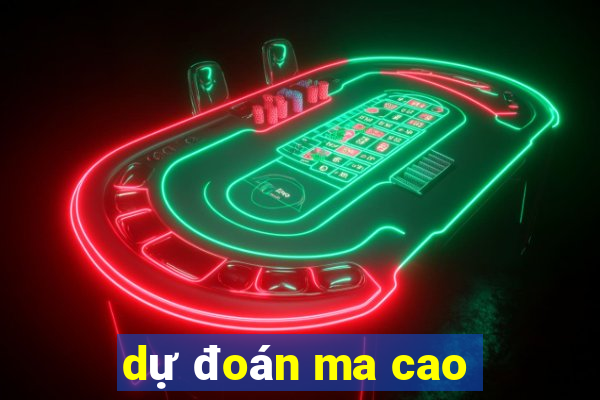 du doan ma cao