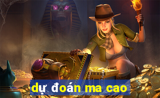 du doan ma cao