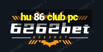 hu 86 club pc