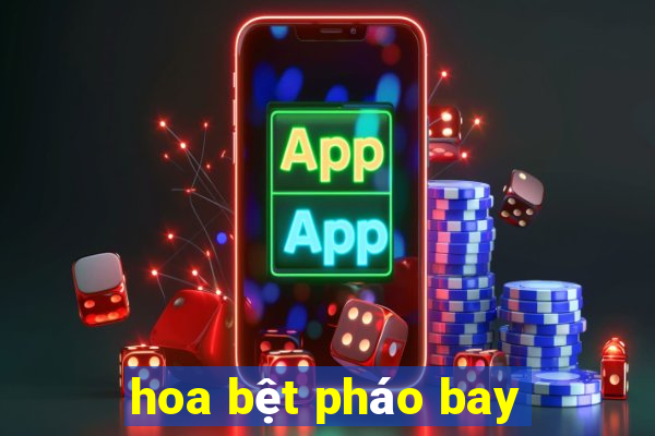 hoa bệt pháo bay