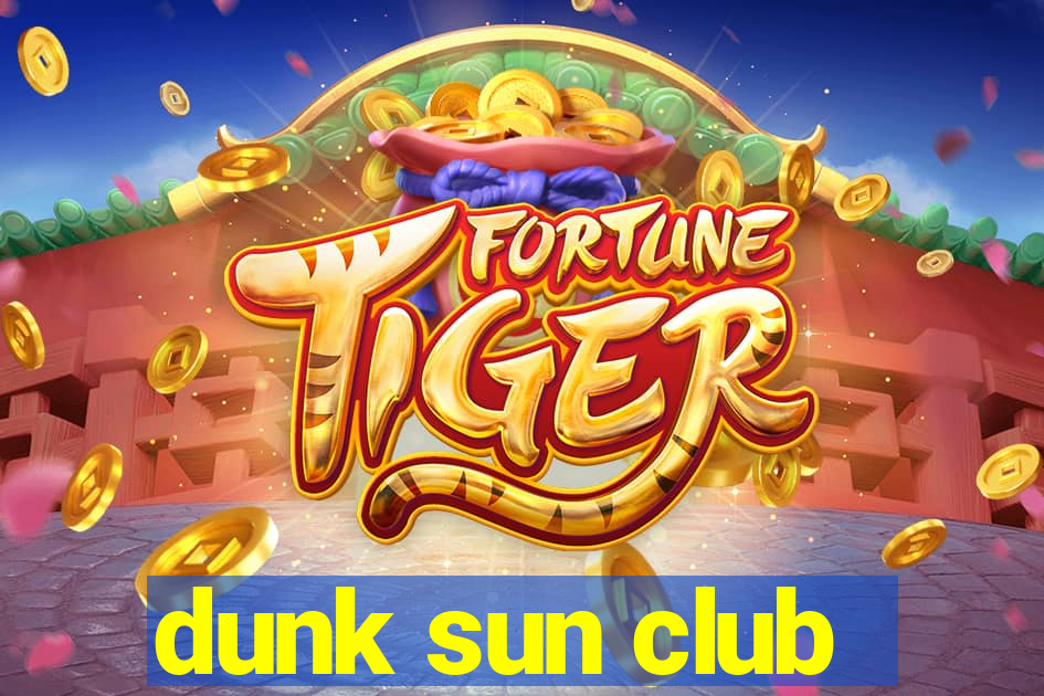 dunk sun club