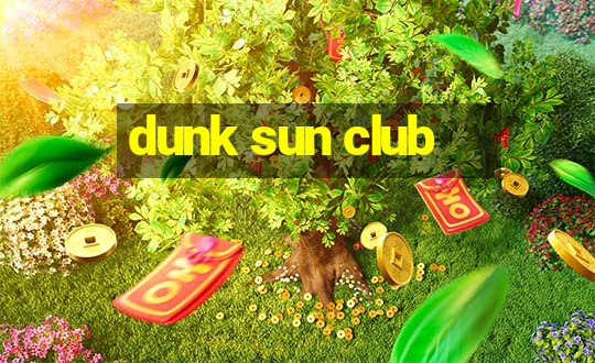 dunk sun club