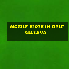 mobile slots in deutschland