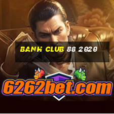 banh club 88 2020